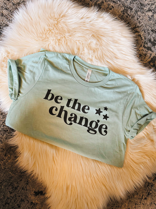 Be the Change Tee